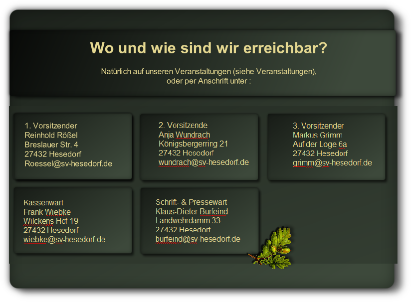 1. Vorsitzender
Reinhold Rößel
Breslauer Str. 4
27432 Hesedorf
Roessel@sv-hesedorf.de